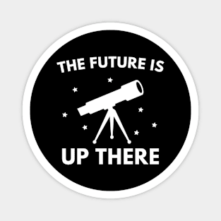 The future is up there Magnet